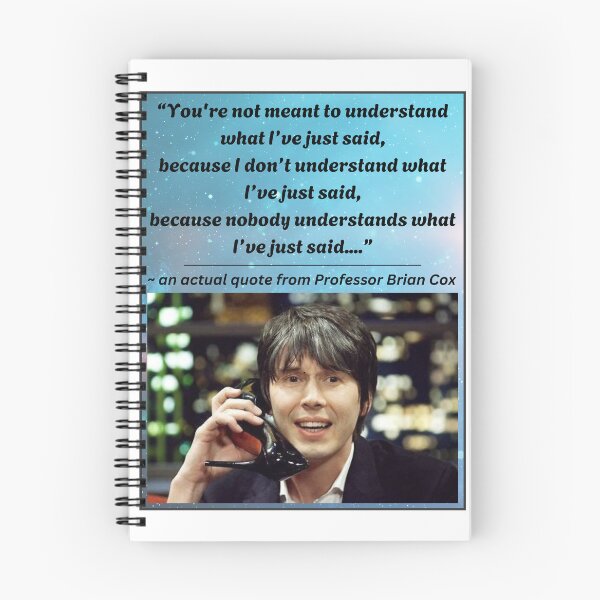 Item preview, Brian Cox doesn't understand what he just said designed and sold by Kerryn Wood.