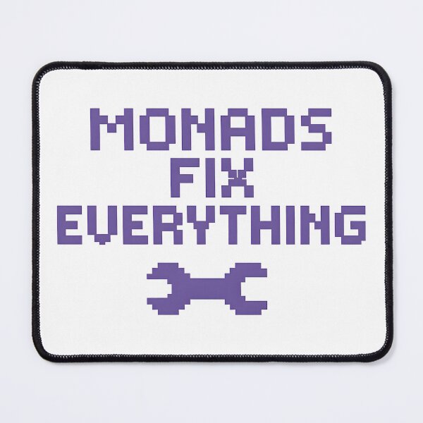 Item preview, Monads Fix Everything – Pixel Art Haskell Programming Meme designed and sold by Nerd Romance Café.
