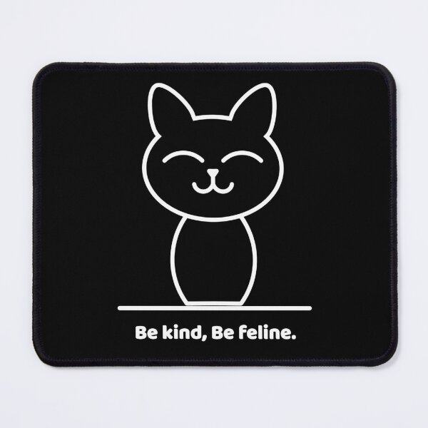 Item preview, Be Kind, Be Feline - Gentle Cat Motto Motivation designed and sold by P&B Digital Art.