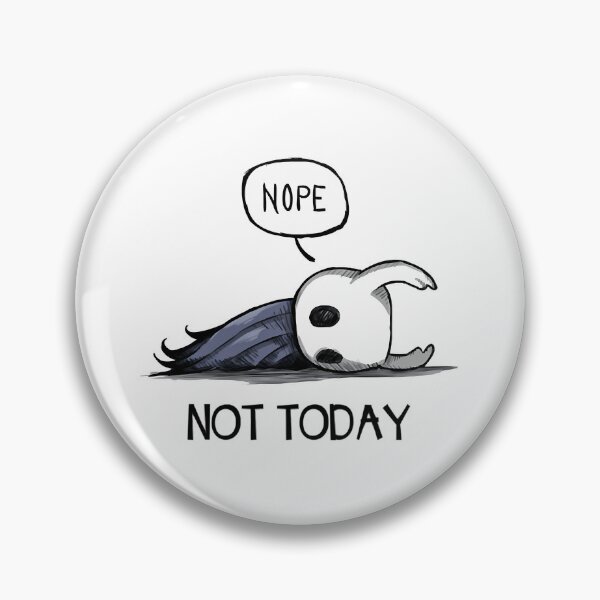Item preview, Hollow Knight Nope Not Today  designed and sold by Ayajacobs.