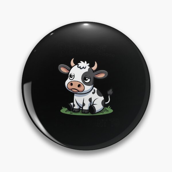 Artikelvorschau, Because I Don't Want to, Grumpy Cranky Cow entworfen und verkauft von Idarmotar.