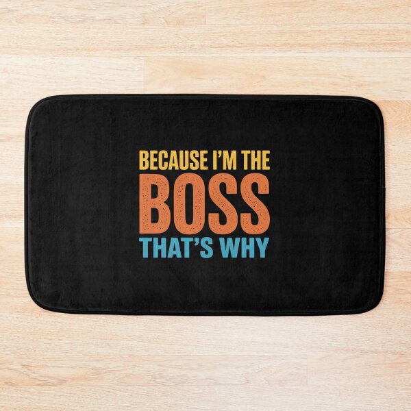 Item preview, Because I'm The Boss That's Why Boss Office Saying designed and sold by Idarmotar.