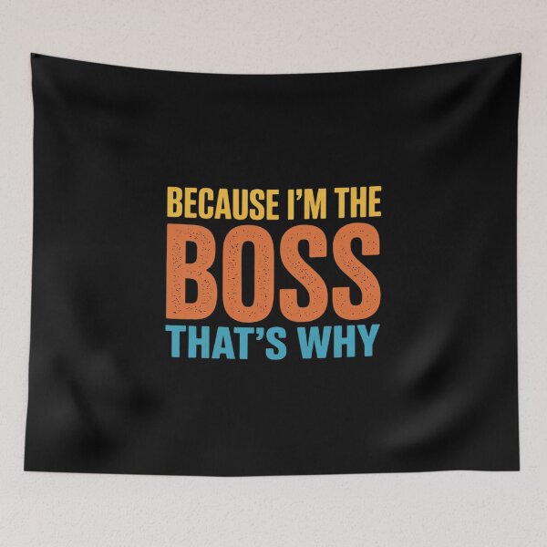 Item preview, Because I'm The Boss That's Why Boss Office Saying designed and sold by Idarmotar.