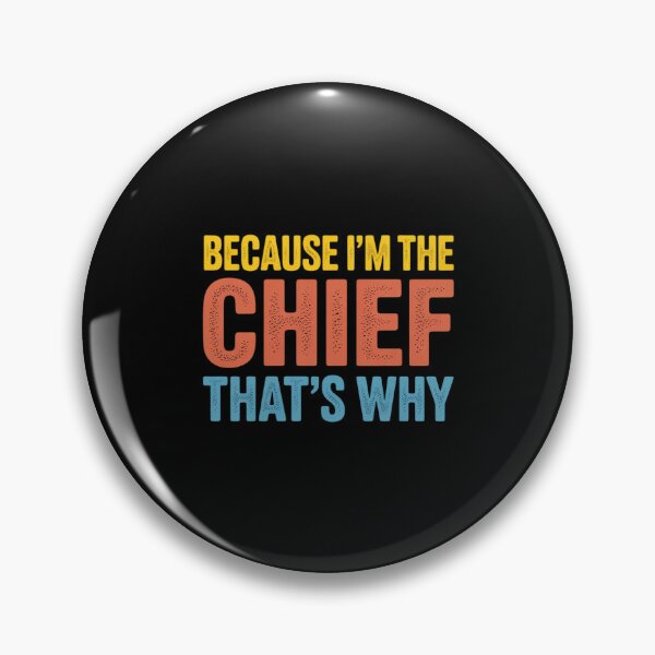 Artikelvorschau, Because I'm The Chief That's Why Retirement Boss entworfen und verkauft von Idarmotar.