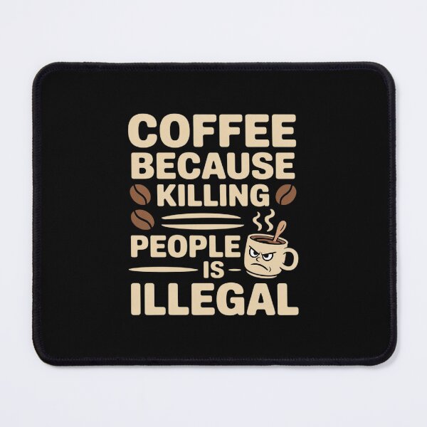 Item preview, Because Killing People Is Illegal designed and sold by Idarmotar.