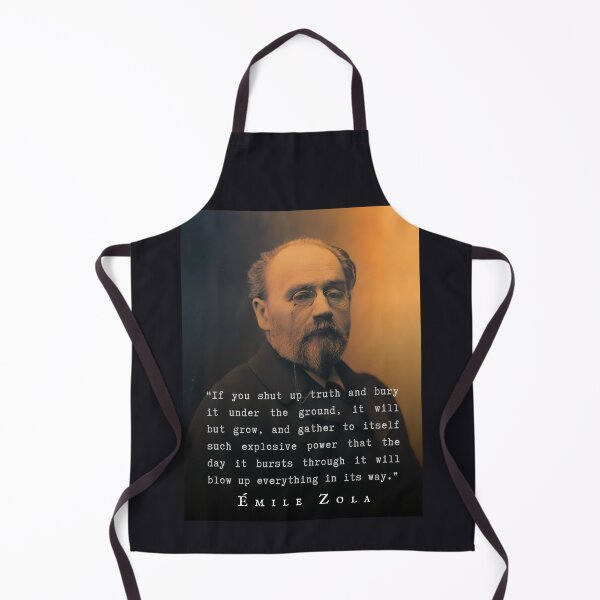 Item preview, Émile Zola quote: If you shut up truth and bury it under the ground, it will but grow, and gather to itself such explosive power.... designed and sold by artbleed.