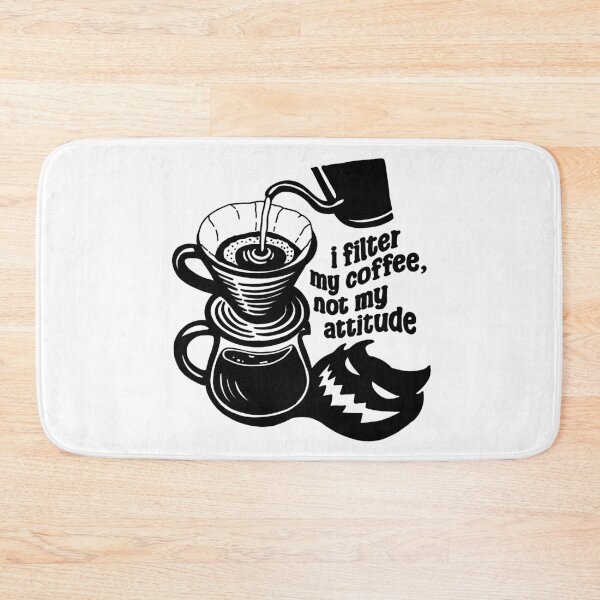 Item preview, I Filter My Coffee, Not My Attitude  designed and sold by ethnicdrawing.