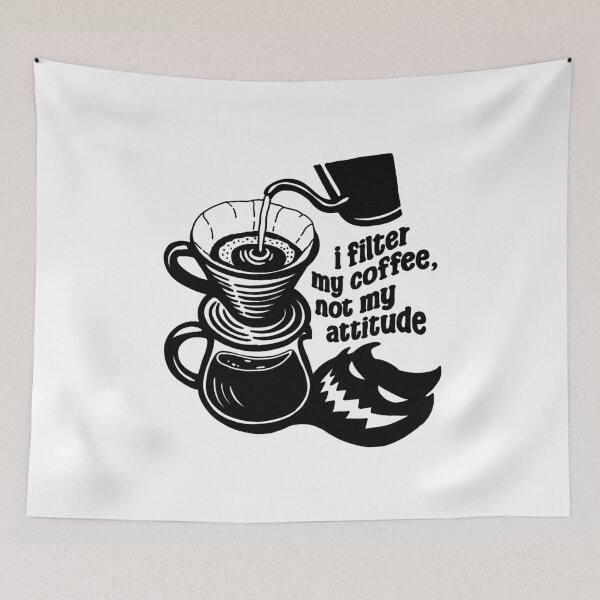 Item preview, I Filter My Coffee, Not My Attitude  designed and sold by ethnicdrawing.