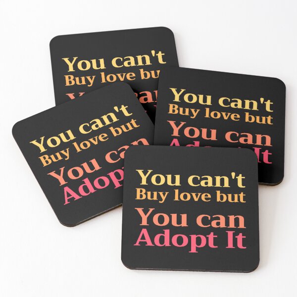 Item preview, You Can't Buy Love But You Can Adopt It - Animal Rescue Slogan designed and sold by P&B Digital Art.