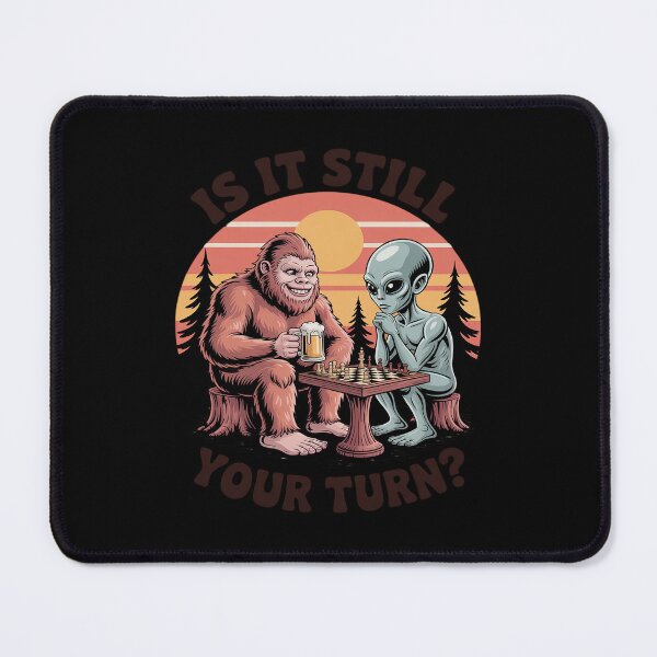 Item preview, Beer & Chess Lover Bigfoot & Alien Is It Still Your Turn designed and sold by Idarmotar.