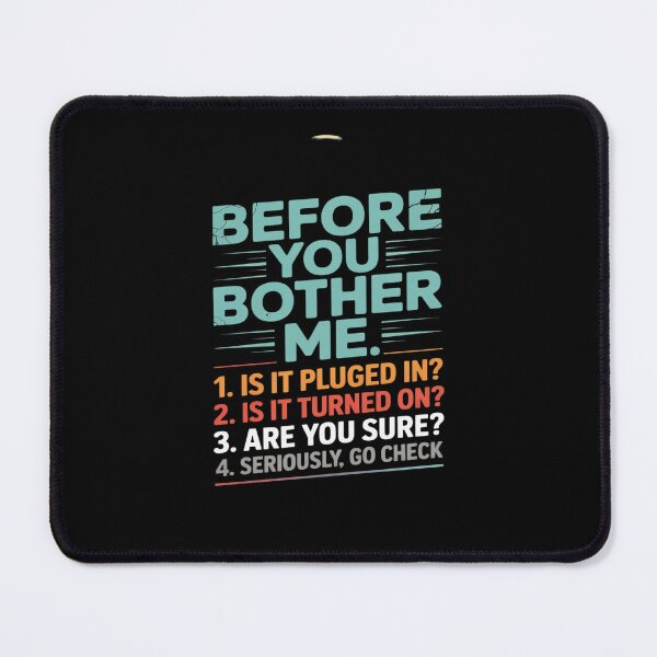 Item preview, Before You Bother Me Is It Plugged IT Tech Geek Support designed and sold by Idarmotar.