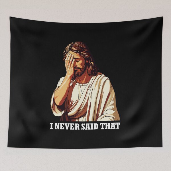 Item preview, Jesus Christ Meme I Never Said That Funny Gift  designed and sold by shizuemur.