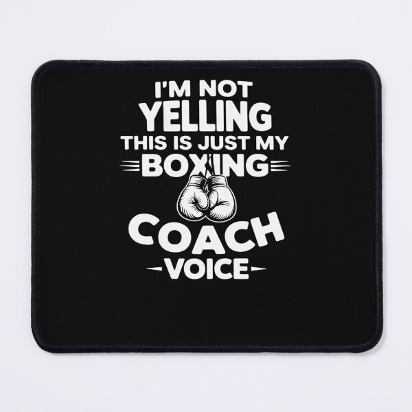 Item preview, I'm Not Yelling This Is Just My Boxing Coach Voice designed and sold by AmparoBoyle.