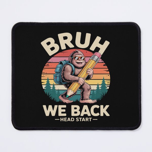 Item preview, Bigfoot Sasquatch Bruh We Back Head Start First Day School designed and sold by KingsLife1994.