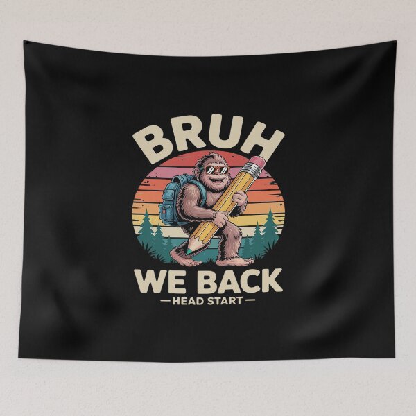 Item preview, Bigfoot Sasquatch Bruh We Back Head Start First Day School designed and sold by KingsLife1994.