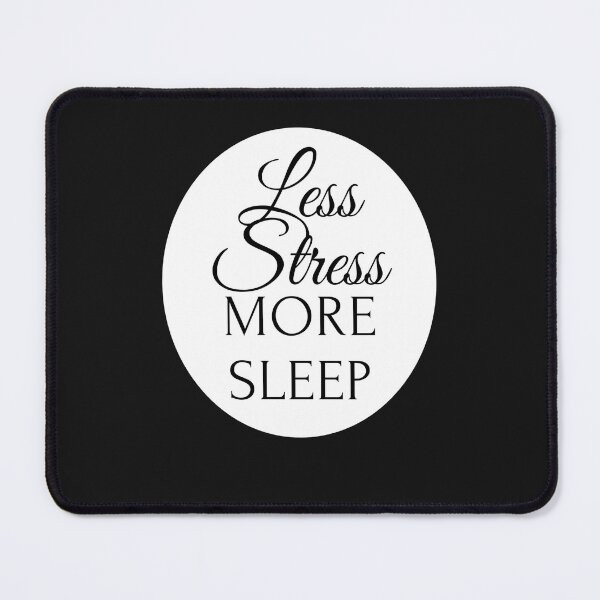 Item preview, Less Stress More Sleep – Motivational Health & Wellness Quote designed and sold by Cultradesign.