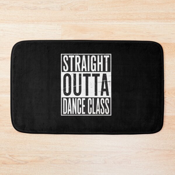 Item preview, Straight Outta Dance Class designed and sold by RayArmstrong.