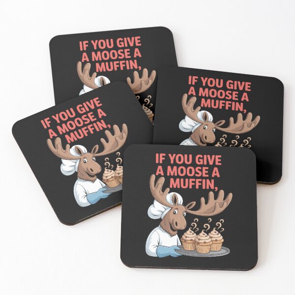 Item preview, If You Give a Moose a Muffin designed and sold by ValerieRodrigue.