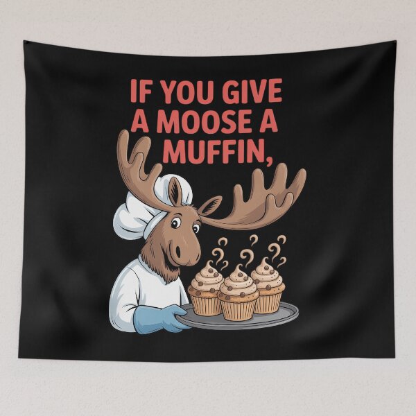 Item preview, If You Give a Moose a Muffin designed and sold by ValerieRodrigue.
