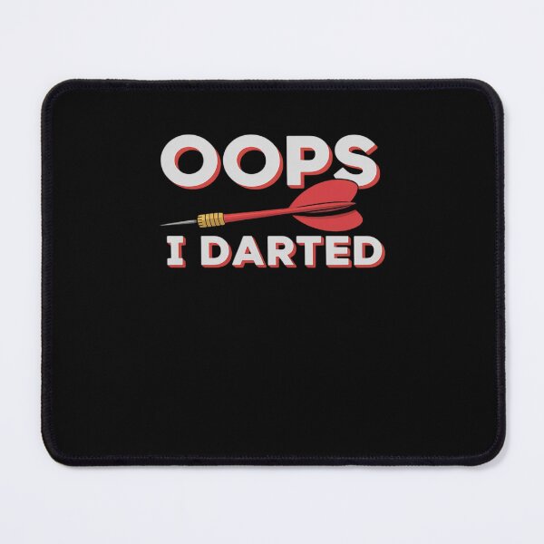Item preview, Oops, I darted - Funny Darts Club & Dart Player designed and sold by RayArmstrong.
