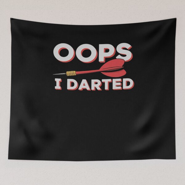 Item preview, Oops, I darted - Funny Darts Club & Dart Player designed and sold by RayArmstrong.