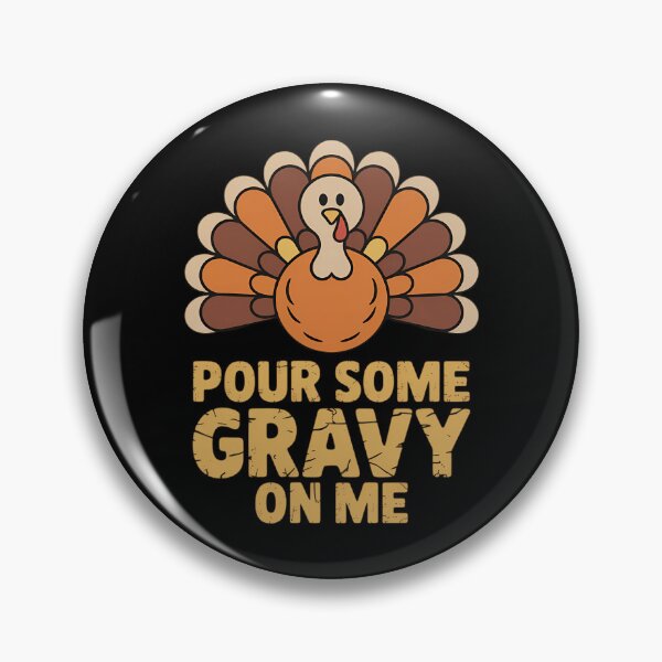 Item preview, Pour Some Gravy On Me Funny Thanksgiving Dinner designed and sold by ValerieRodrigue.