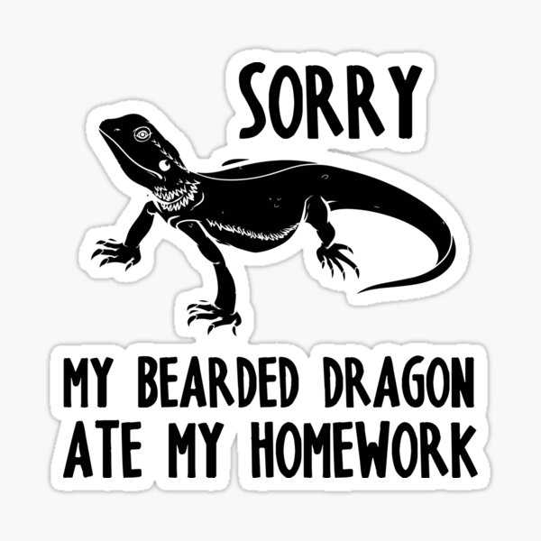 Item preview, Sorry My Bearded Dragon Ate My Homework V4 designed and sold by TeeTimeGuys.