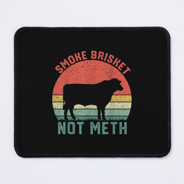Item preview, Smoke Brisket Not Meth designed and sold by MateusMeloLima.