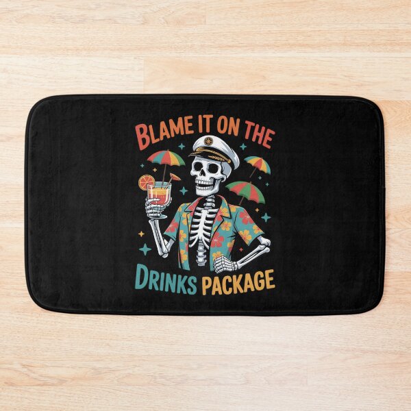 Item preview, Blame It On The Drinks Package Skeleton Vacation Cruise Fun designed and sold by LeeEvans222.