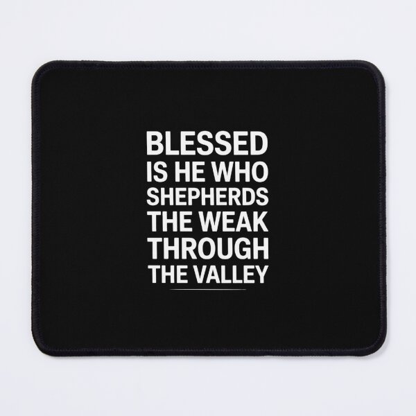 Item preview, Blessed is He Who Shepherds The Weak Through The Valley designed and sold by LeeEvans222.