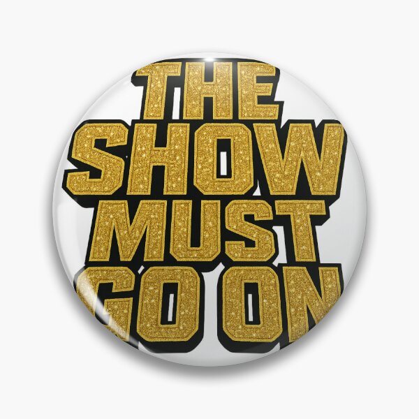 Item preview, The Show Must Go On - Queen designed and sold by Me Moochie.