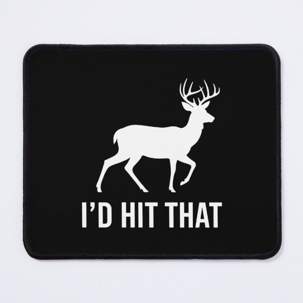 Item preview, Funny I'd Hit That Deer Hunting designed and sold by Sunset4Bones.