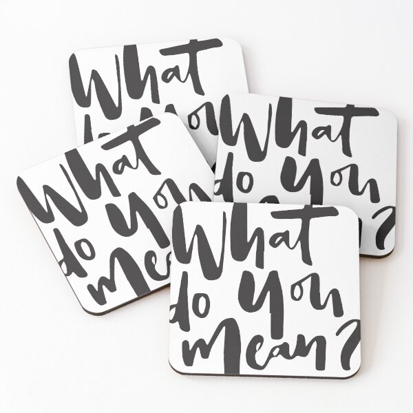 Item preview, What Do You Mean? Handwritten Quote designed and sold by DavidMay.