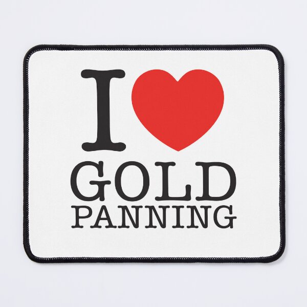 Item preview, I Love Gold Panning designed and sold by shitpostee.