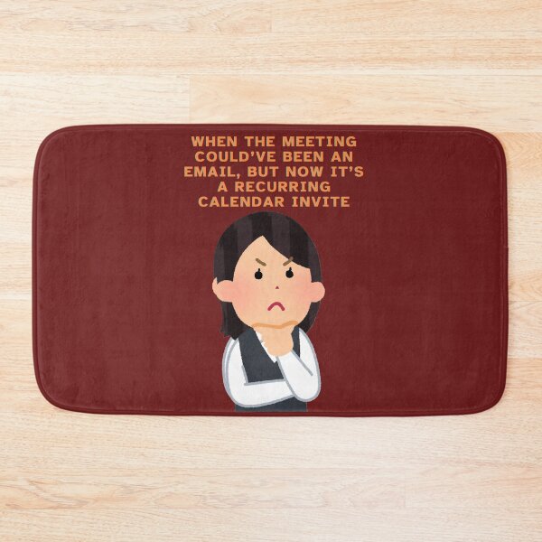 Item preview, When the Meeting Could've Been an Email - Funny Office Humor designed and sold by Kruti Collection.