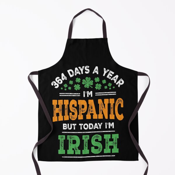 Item preview, Hispanic Today Im Irish Funny Design designed and sold by CreativeNewDesigns.