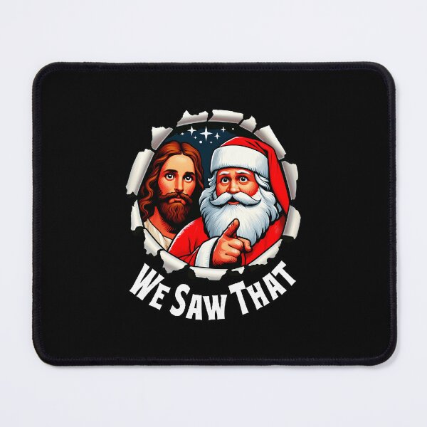 Item preview, We Saw That - Jesus And Santa Saw That - Funny Quote designed and sold by shizuemur.