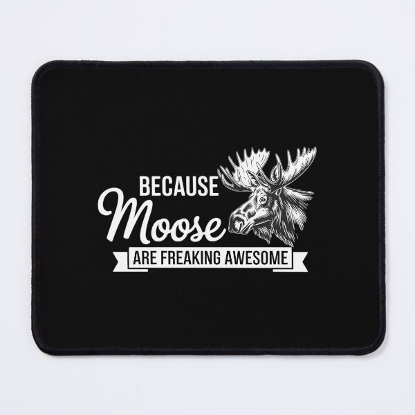 Item preview, Because Moose Are Freaking Awesome Funny designed and sold by brynatshop.