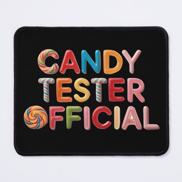Item preview, Candy Tester Official Sweets Lover designed and sold by Millsoft.