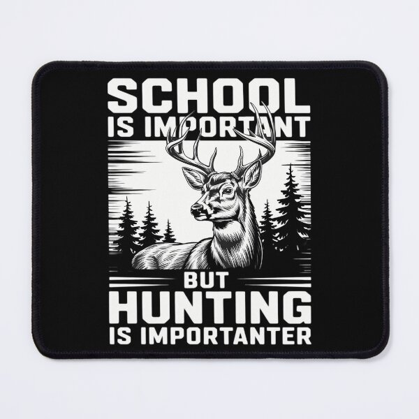 Item preview, Deer Hunter Wildlife Hunting School Is Important But Hunting Is designed and sold by brynatshop.