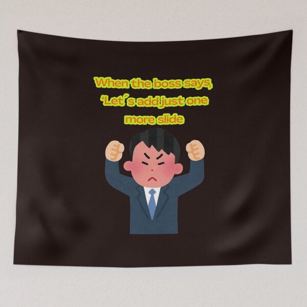 Item preview, When the Boss Says 'One More Slide' - Funny Office Humor designed and sold by Kruti Collection.