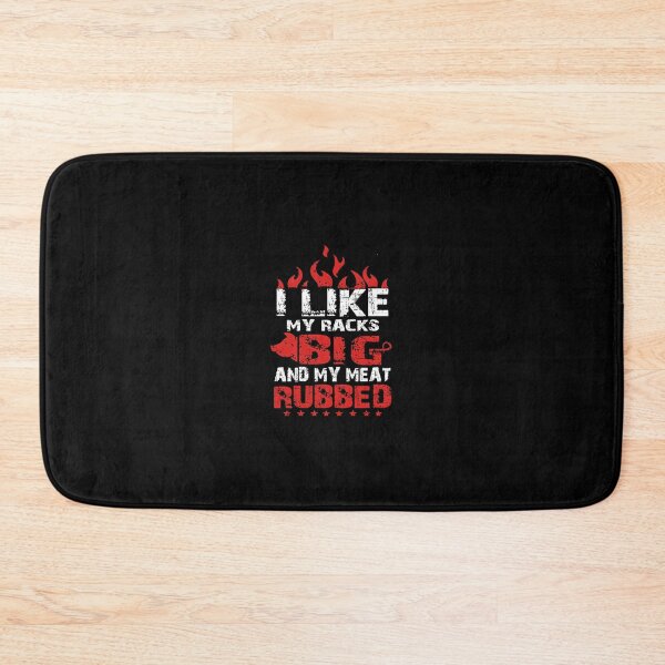 Item preview, I Like My Racks Big And My Meat Rubbed designed and sold by RenanSouzaDias.