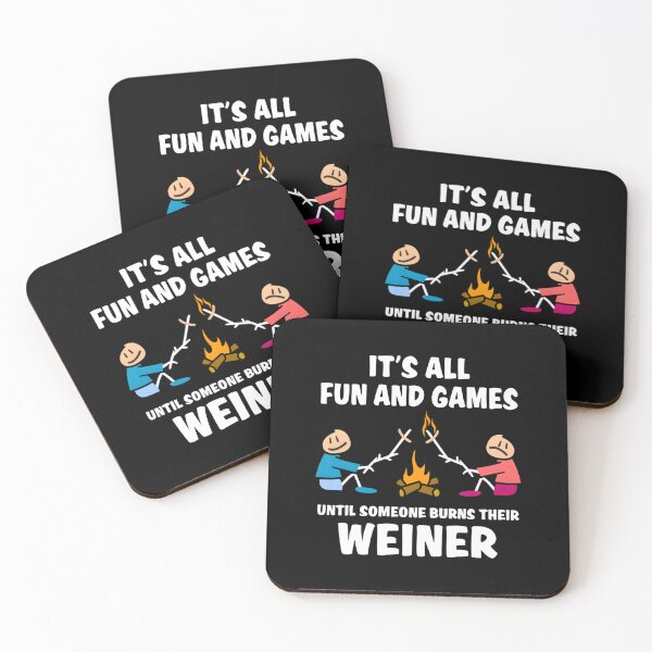 Item preview, It’s All Fun And Games Until Someone Burns Their Weiner designed and sold by RenanSouzaDias.