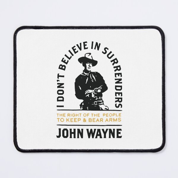 Item preview, John Wayne I Don't Believe In Surrenders designed and sold by Shop-Cardinalch.