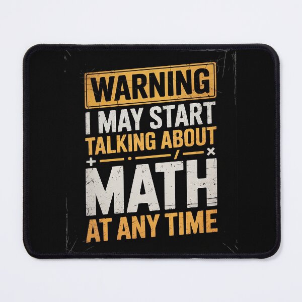 Item preview, Sarcasm Warning I May Start Talking About Math At Any Time  designed and sold by HuValverdeArt.
