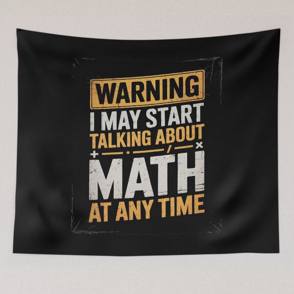 Item preview, Sarcasm Warning I May Start Talking About Math At Any Time  designed and sold by HuValverdeArt.