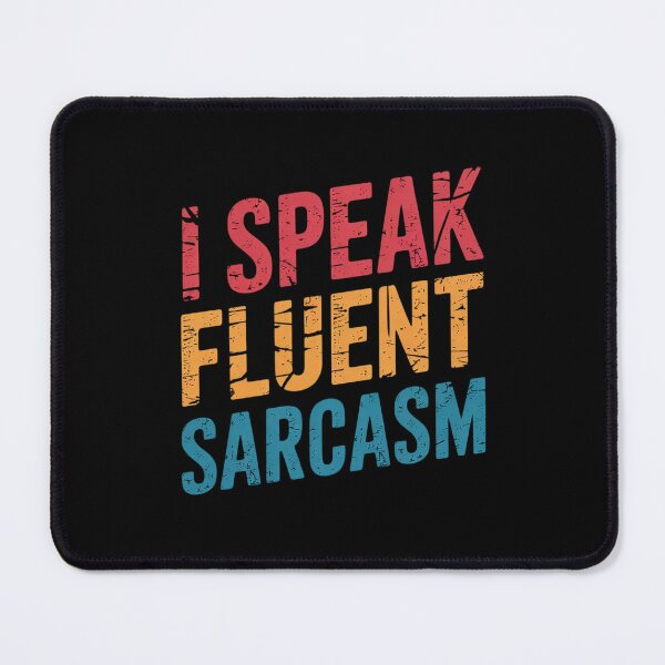 Item preview, Sarcastic Humor - I Speak Fluent Sarcasm designed and sold by HuValverdeArt.