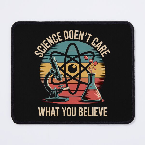 Item preview, Science Doesn t Care What You Believe Science Teacher designed and sold by HuValverdeArt.