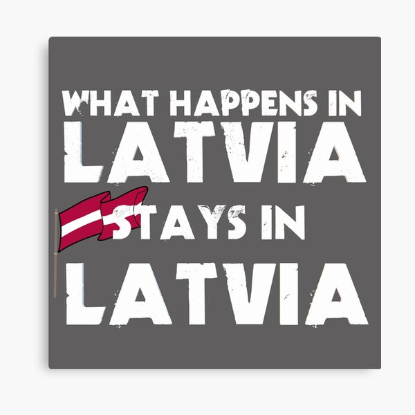 Item preview, What Happens In Latvia Stays In Latvia designed and sold by HiddenStar02.