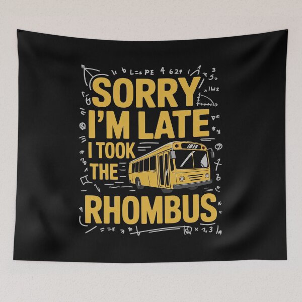Item preview, Sorry I'm Late I Took The Rhombus Math Teacher  designed and sold by NeomiStoreSS.